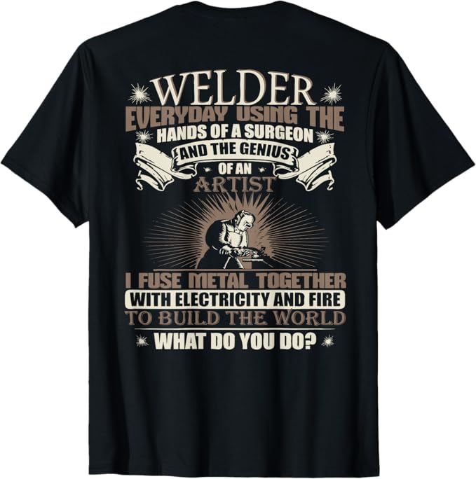 Funny MIG welding shirt – Welder as surgeon and artist two-sided design with bold front and back graphic, welder gift